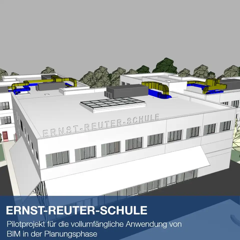 Vollumfängliche Anwendung von BIM in der Planungsphase:  Das Pilotprojekt Ernst-Reuter-Schule